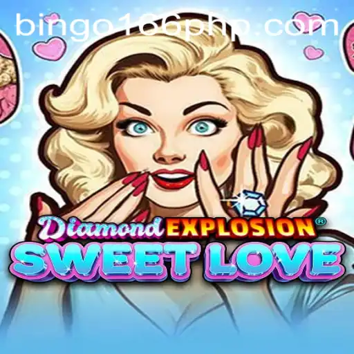 Discover the Thrills of DiamondExplosionSweetLove: A Gaming Experience Like No Other